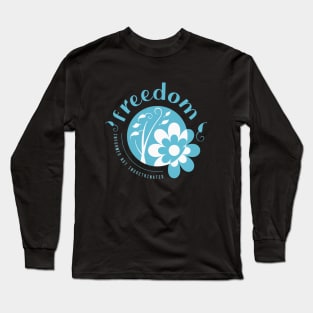 Freedom, Informed not Indoctrinated Long Sleeve T-Shirt